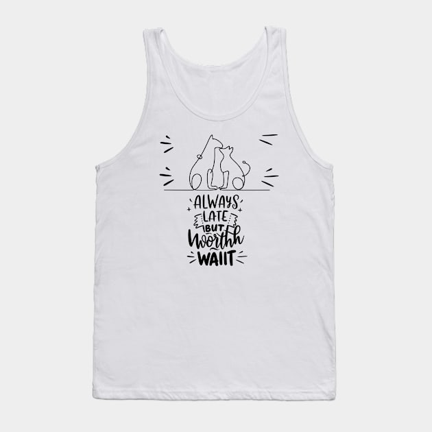 always late but worth the wait. Cat and dog love Tank Top by Tee.gram